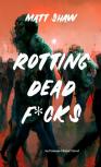 Rotting Dead F*Cks