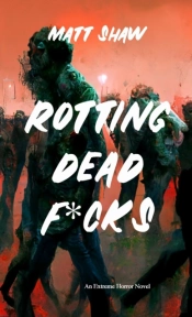 Rotting Dead F*Cks