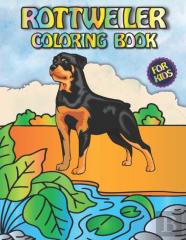 Rottweiler Coloring Book For Kids