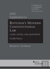 Rotunda'S Modern Constitutional Law, Cases, Notes, And Questions, 2022 Supplement