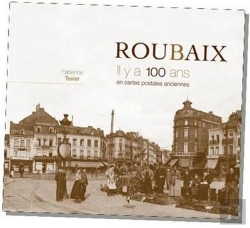 Bertrand.pt - Roubaix Il Y A 100 Ans
