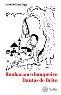 Roubaram o banqueiro Dantas de Brito