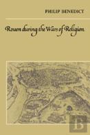 Rouen During The Wars Of Religion