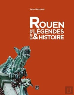 Bertrand.pt - Rouen Entre Légendes & Histoire