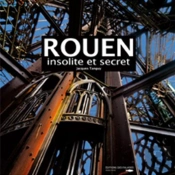 Rouen Insolite Et Secret