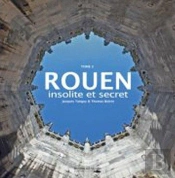 Rouen Insolite Et Secret T.2