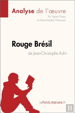 Bertrand.pt - Rouge Brésil De Jean-Christophe Rufin (Analyse De L'Œuvre)