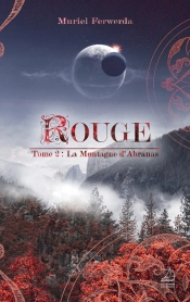 Rouge T.2 : La Montagne D'Abranas