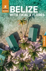 Rough Guides Belize With Tikal And Flores: Travel Guide With Ebook