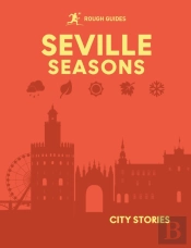 Rough Guides City Stories: Seville Seasons