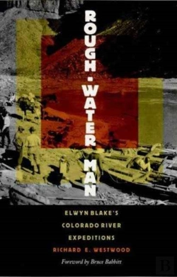 Bertrand.pt - Rough-Water Man-Elwyn Blake'S Colorado River Expeditions