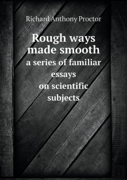 Bertrand.pt - Rough Ways Made Smooth A Series Of Familiar Essays On Scientific Subjects
