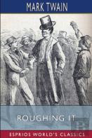 Roughing It (Esprios Classics)