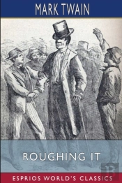 Roughing It (Esprios Classics)