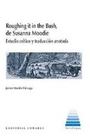 Roughing It In The Bush, De Susanna Moodie