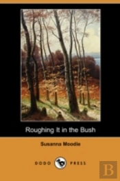 Roughing It In The Bush (Dodo Press)