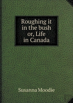 Bertrand.pt - Roughing It In The Bush Or, Life In Canada