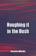 Roughing It In The Bush