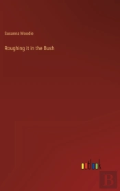 Roughing It In The Bush
