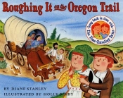 Roughing It On The Oregon Trail