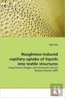 Roughness-Induced Capillary Uptake Of Liquids Into Textile Structures