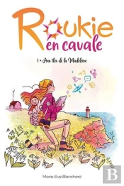 Roukie En Cavale Tome 1 : Aux Îles De La Madeleine