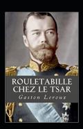 Rouletabille Chez Le Tsar Annote