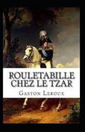 Rouletabille Chez Le Tsar Annote