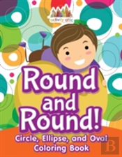 Round And Round! Circle, Ellipse, And Oval Coloring Book