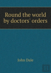Round The World By Doctors' Orders