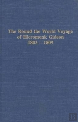 Bertrand.pt - Round The World Voyage Of Hieromonk Gideon 1803-1809