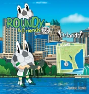 Roundy And Friends - Orlando