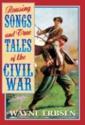 Rousing Songs & True Tales Of The Civil War