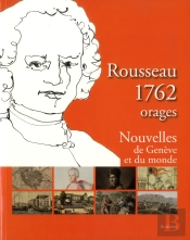 Rousseau 1762 ; Orages ; Nouvelles De Genève Et Du Monde Tome 2