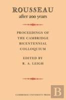 Rousseau After 200 Years: Proceedings Of The Cambridge Bicentennial Colloquium