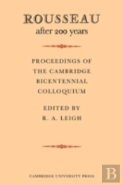 Rousseau After 200 Years: Proceedings Of The Cambridge Bicentennial Colloquium