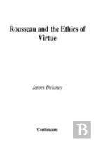 Rousseau And The Ethics Of Virtue