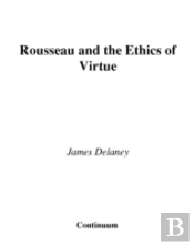 Rousseau And The Ethics Of Virtue