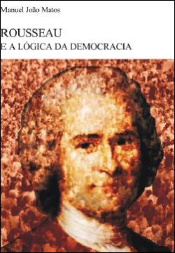 Bertrand.pt - Rousseau e a Lógica da Democracia