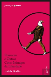 Rousseau e Outros Cinco Inimigos da Liberdade