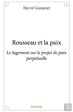 Bertrand.pt - Rousseau Et La Paix : Le Jugement Sur Le Projet De Paix Perpétuelle