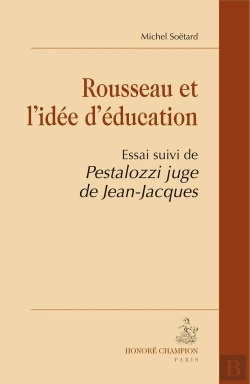 Bertrand.pt - Rousseau Et L'Idée D'Éducation ; Pestalozzi Juge De Jean-Jacques