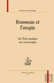 Rousseau Et L'Utopie ; De L'Etat Insulaire Aux Cosmotopies