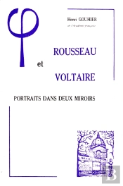 Rousseau Et Voltaire : Portraits Dans Deux Miroirs