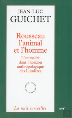 Bertrand.pt - Rousseau, L'Animal Et L'Homme ; L'Animalite Dans L'Horizon Anthropologique Des Lumieres