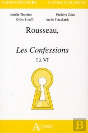 Rousseau ; Les Confessions, I À Vi