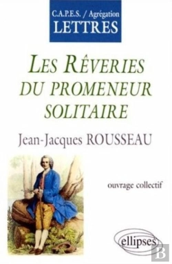 Bertrand.pt - Rousseau, Les Rêveries Du Promeneur Solitaire