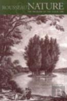 Rousseau, Nature And The Problem Of The Good Life