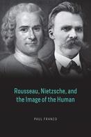 Rousseau, Nietzsche, And The Image Of The Human