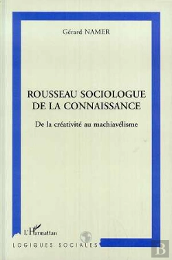 Bertrand.pt - Rousseau Sociologue De La Connaissance ; De La Creativite Au Machiavelisme